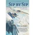 Sip by Sip: Candid Conversations with Adults Living with FASD - Paperback