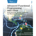 Advanced Functional Programming with Elixir: Model Behavior, Manage Complexity, and Maximize Maintainability - Paperback