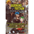 Burning Britain: The History of UK Punk 1980-1984 - Paperback