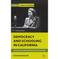 Democracy and Schooling in California: The Legacy of Helen Heffernan and Corinne Seeds - Hardcover