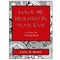 Color Me Delighted in Your Law: A Psalm 119 Coloring Book - Paperback