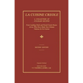 La Cuisine Creole: A Collection of Culinary Recipes From Leading Chefs and Noted Creole Housewives, Who Have Made New Orleans Famous for Its Cuisine - Paperback