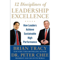 12 Disciplines of Leadership Excellence: How Leaders Achieve Sustainable High Performance - Hardcover