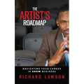 The Artist's Roadmap: Navigating Your Career in SHOW Business - Paperback
