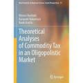Theoretical Analyses of Commodity Tax in an Oligopolistic Market - Paperback