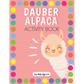 Dot Marker Alpaca Activity Book for Kids for Pre-K and Kindergarten. - Paperback