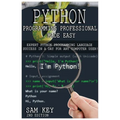 Python Programming Professional Made Easy: Expert Python Programming Language Success in a Day for Any Computer User! - Paperback