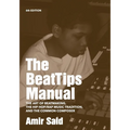 The BeatTips Manual: The Art of Beatmaking, The Hip Hop/Rap Music Tradition, and The Common Composer - Paperback