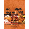 Well, Shut My Mouth!: The Sweet Potatoes Restaurant Cookbook - Paperback