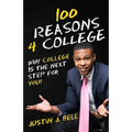 100 Reasons 4 College: Why College Is The Next Step For You! - Paperback