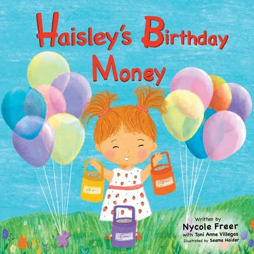 Haisley's Birthday Money: A Children's Rhyming Story About Saving, Spending, and Giving - Paperback
