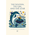 The Dolphin, The Girl, And The Star And Other Bilingual Spanish-English Stories For Kids - Paperback