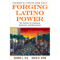 Forging Latino Power: The Politics of Inclusion, Backlash, and Resistance - Paperback