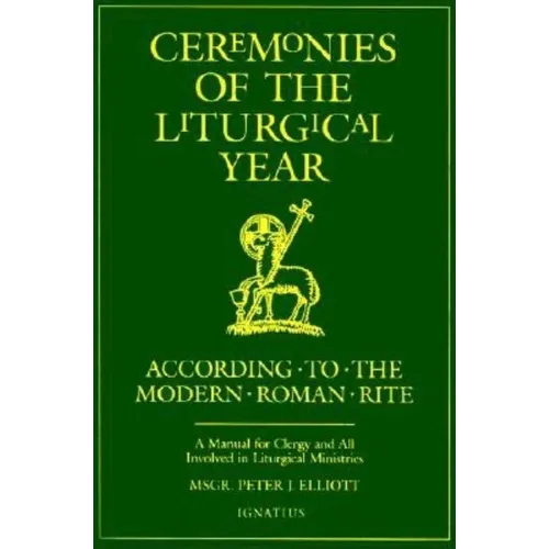 Ceremonies of the Liturgical Year: According to the Modern Roman Rite - Paperback