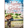 A Nanny for the Grumpy Cowboy: Rolston Ranch Brothers - Paperback