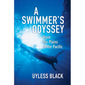 A Swimmer's Odyssey: From the Plains to the Pacific - Paperback