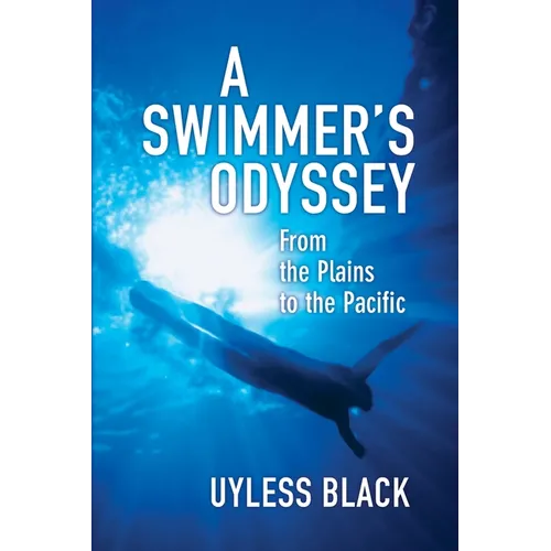 A Swimmer's Odyssey: From the Plains to the Pacific - Paperback