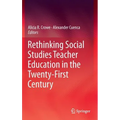 Rethinking Social Studies Teacher Education in the Twenty-First Century - Hardcover