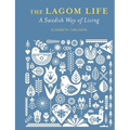 The Lagom Life: A Swedish Way of Living - Hardcover