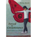 Forced by Circumstance: Chicana Feminist Essays (1981-2024) - Paperback