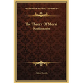 The Theory Of Moral Sentiments - Hardcover
