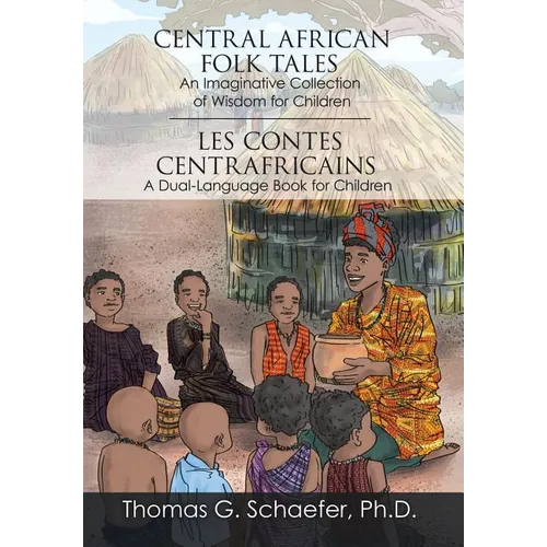 Central African Folk Tales: An Imaginative Collection of Wisdom for Children - Hardcover