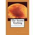 The Arcane Teaching: The Law of Attraction Collection - Paperback