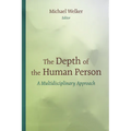 The Depth of the Human Person: A Multidisciplinary Approach - Paperback