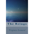 The Beings: : A Story of Extraterrestrial Visitations - Paperback