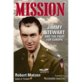 Mission: Jimmy Stewart and the Fight for Europe - Hardcover