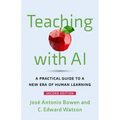 Teaching with AI: A Practical Guide to a New Era of Human Learning - Paperback