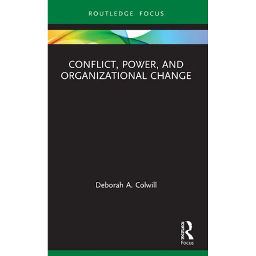Conflict, Power, and Organizational Change - Paperback