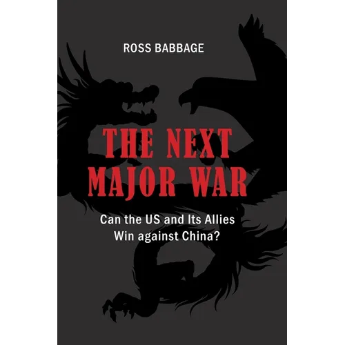 The Next Major War: Can the US and its Allies Win Against China? - Paperback