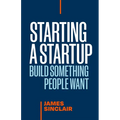 Starting a Startup: Build Something People Want - Paperback