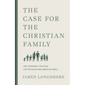 The Case for the Christian Family - Paperback