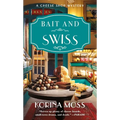 Bait and Swiss: A Cheese Shop Mystery - Paperback