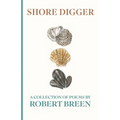 Shore Digger: A Collection of Poems by Robert Breen - Paperback