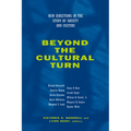 Beyond the Cultural Turn: New Directions in the Study of Society and Culture Volume 34 - Paperback