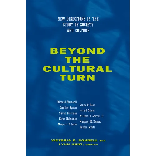 Beyond the Cultural Turn: New Directions in the Study of Society and Culture Volume 34 - Paperback