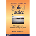 Little Book of Biblical Justice: A Fresh Approach to the Bible's Teachings on Justice - Paperback