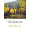 My Heart Belongs to Nature: A Memoir in Photographs and Prose - Hardcover