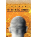 The Chemical Carousel: What Science Tells Us About Beating Addiction - Paperback