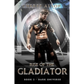 Dark Universe- Rise of the Gladiator Book 2 - Paperback