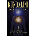 Kundalini Death Cure: The Magic of Micro Dosing DMT - Paperback