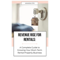 Revenue Rise for Rentals: A Complete Guide to Growing Your Short-Term Rental Property Business - Hardcover
