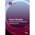Claim Models: Granular Forms and Machine Learning Forms - Paperback