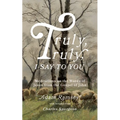 Truly, Truly, I Say to You: Meditations on the Words of Jesus from the Gospel of John - Paperback