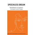 Speechless Dream: Narratives on Autism, Inclusion and Hope - Hardcover