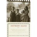 Southern Selves: From Mark Twain and Eudora Welty to Maya Angelou and Kaye Gibbons a Collection of Autobiographical Writing - Paperback