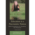 Education in a Narcissistic Nation: Build Foundations for Students, Not Pedestals - Paperback